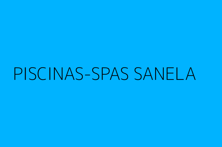 PISCINAS-SPAS SANELA